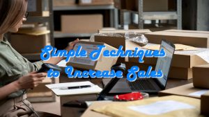 Simple Techniques to Increase Sales