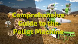 Comprehensive Guide to the Pellet Machine